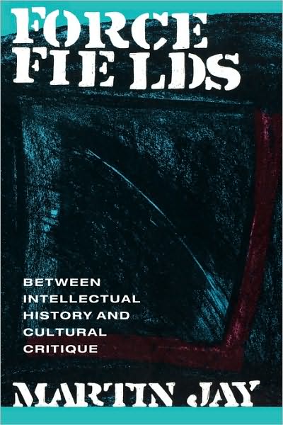 Cover for Martin Jay · Force Fields: Between Intellectual History and Cultural Critique (Pocketbok) (1992)