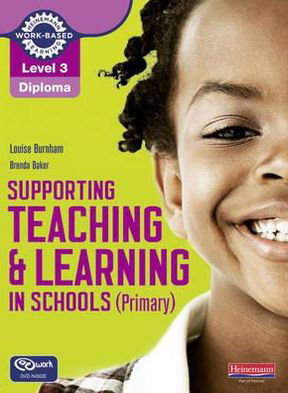 Cover for Louise Burnham · Level 3 Diploma Supporting teaching and learning in schools, Primary, Candidate Handbook - NVQ / SVQ Supporting Teaching and Learning in Schools Level 3 (Book) (2010)