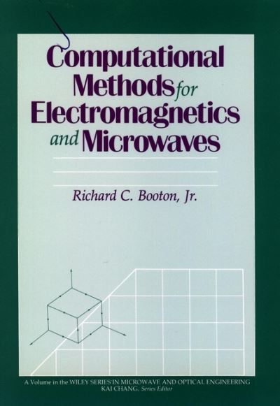 Cover for Booton, Richard C. (University of Colorado at Boulder) · Computational Methods for Electromagnetics and Microwaves - Wiley Series in Microwave and Optical Engineering (Hardcover Book) (1992)