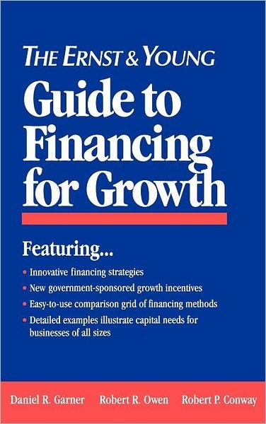 Cover for Ernst &amp; Young LLP · The Ernst &amp; Young Guide to Financing for Growth (Inbunden Bok) (1994)