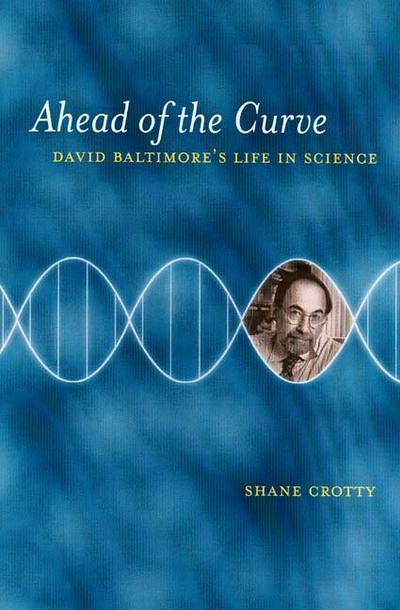 Cover for Shane Crotty · Ahead of the Curve: David Baltimore's Life in Science (Paperback Book) [Revised edition] (2003)