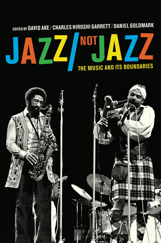 Cover for David Ake · Jazz / Not Jazz: The Music and Its Boundaries (Paperback Book) (2012)