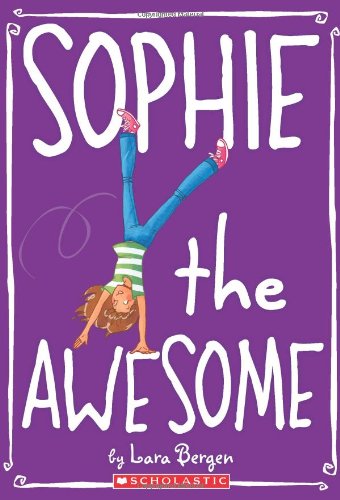 Cover for Lara Bergen · Sophie #1: Sophie the Awesome (Paperback Book) (2010)