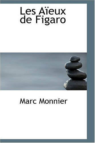 Cover for Marc Monnier · Les Aïeux De Figaro (Paperback Book) [French edition] (2008)