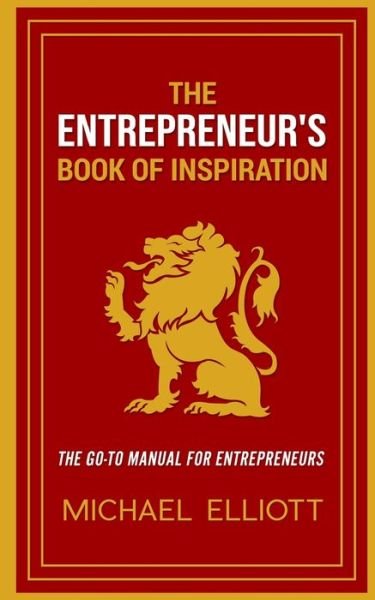 The Entrepreneur's Book of Inspiration - Michael Elliott - Livres - R. R. Bowker - 9780578621043 - 22 décembre 2019