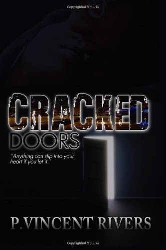 Cover for P Vincent Rivers · Cracked Doors: &quot;Anything Can Slip into Your Heart if You Let It&quot; (Pocketbok) (2012)