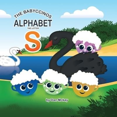 Cover for Dan McKay Books · The Babyccinos Alphabet The Letter S (Pocketbok) (2022)