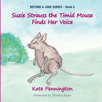 Cover for Kate Pennington · Suzie Strauss the Timid Mouse Finds Her Voice (Paperback Book) (2020)