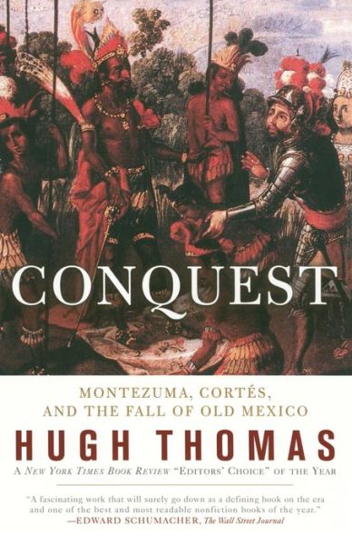 Conquest: Montezuma, Cortes, and the Fall of Old Mexico - Hugh Thomas - Bøger - Simon & Schuster - 9780671511043 - 7. april 1995