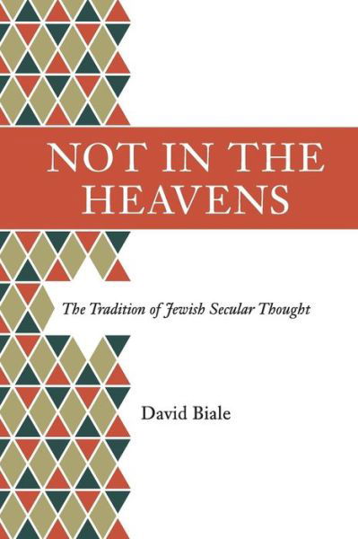 Cover for David Biale · Not in the Heavens: The Tradition of Jewish Secular Thought (Paperback Bog) (2015)