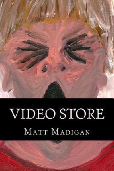 Cover for Matt Madigan · Video Store (Paperback Book) (2017)