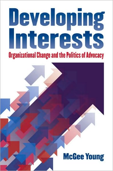 Cover for Mcgee Young · Developing Interests: Organizational Change and the Politics of Advocacy (Paperback Book) (2010)