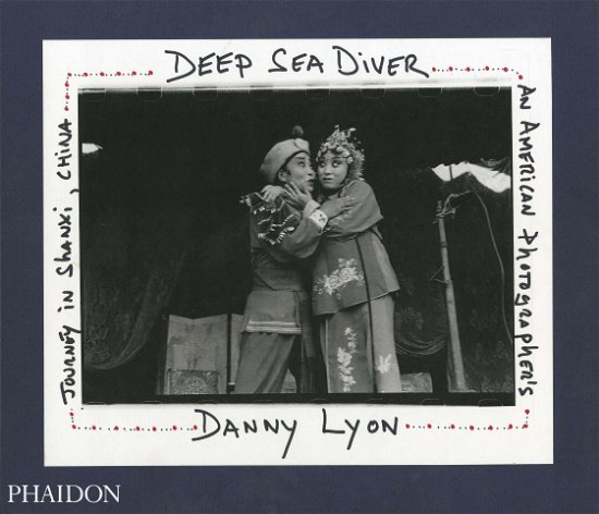Cover for Danny Lyon · Deep Sea Diver: An American Photographer's Journey in Shanxi, China (Inbunden Bok) [Limited edition] (2011)