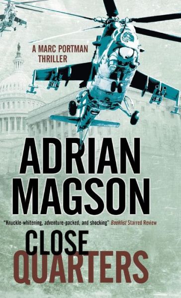 Cover for Adrian Magson · Close Quarters - A Marc Portman thriller (Hardcover Book) [Main edition] (2015)