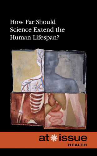 Cover for Tamara Thompson · How Far Should Science Extend the Human Lifespan? (At Issue) (Paperback Book) (2009)