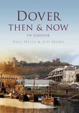 Cover for Paul Wells · Dover Then &amp; Now (Hardcover Book) (2012)