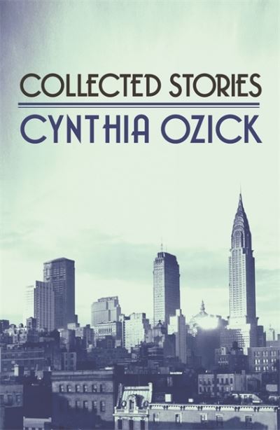 Cover for Cynthia Ozick · Collected Stories - W&amp;N Essentials (Taschenbuch) (2007)