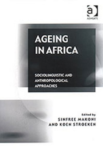Cover for Koen Stroeken · Ageing in Africa: Sociolinguistic and Anthropological Approaches (Innbunden bok) (2002)