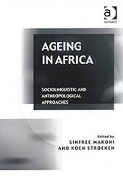 Cover for Koen Stroeken · Ageing in Africa: Sociolinguistic and Anthropological Approaches (Innbunden bok) (2002)