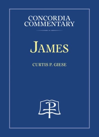 James - Curtis P. Giese - Books - Concordia Publishing House - 9780758616043 - November 1, 2021