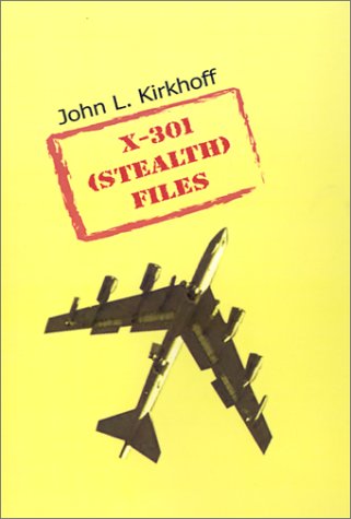 Cover for John L. Kirkhoff · X-301 (Stealth) Files (Hardcover Book) (2001)