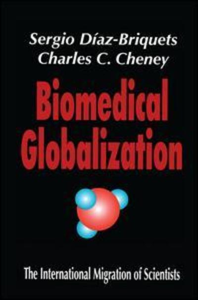 Cover for Charles Cheney · Biomedical Globalization: The International Migration of Scientists (Hardcover Book) (2002)
