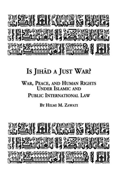 Cover for Hilmi Zawati · Is Jihad a Just War? War, Peace and Human Rights Under Islamic and Public International Law (Taschenbuch) (2002)