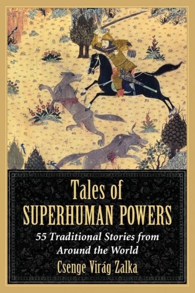 Cover for Csenge Virag Zalka · Tales of Superhuman Powers: 55 Traditional Stories from Around the World (Taschenbuch) (2013)