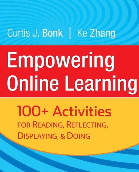 Cover for Curtis J. Bonk · Empowering Online Learning: 100+ Activities for Reading, Reflecting, Displaying, and Doing (Paperback Book) (2008)