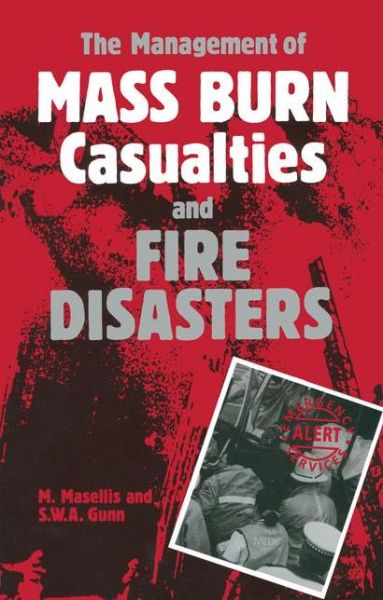Cover for International Conference on Burns and Fire Disasters · The Management of Mass Burn Casualties and Fire Disasters: Proceedings of the First International Conference on Burns and Fire Disasters (Hardcover Book) [1992 edition] (1993)
