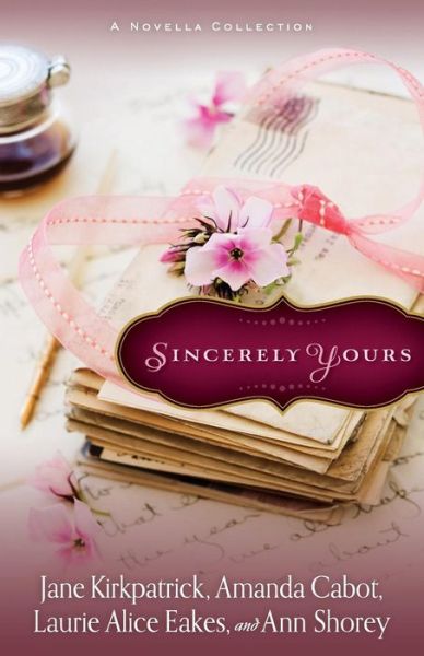 Sincerely Yours: A Novella Collection - Jane Kirkpatrick - Books - Baker Publishing Group - 9780800722043 - April 1, 2014