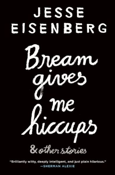 Cover for Jesse Eisenberg · Bream Gives Me Hiccups (Gebundenes Buch) (2015)