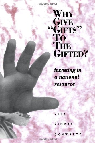 Cover for Lita Linzer Schwartz · Why Give &quot;Gifts&quot; to the Gifted?: Investing in a National Resource (Paperback Bog) (1994)