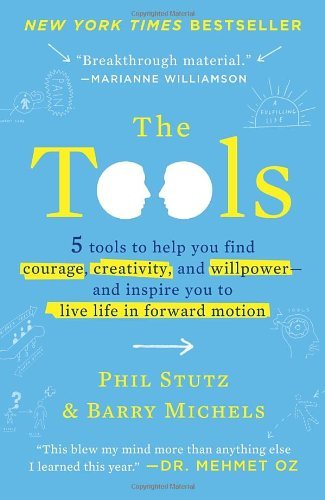 The Tools: 5 Tools to Help You Find Courage, Creativity, and Willpower--and Inspire You to Live Life in Forward Motion - Phil Stutz - Livros - Random House Publishing Group - 9780812983043 - 21 de maio de 2013