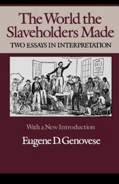 Cover for Eugene D. Genovese · The World the Slaveholders Made: Two Essays in Interpretation (Paperback Book) [1st edition] (1988)