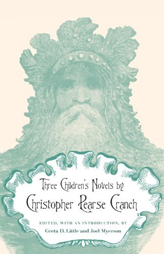 Cover for Christopher Pearse Cranch · Three Children's Novels by Christopher Pearse Cranch (Paperback Book) [Reprint edition] (2010)