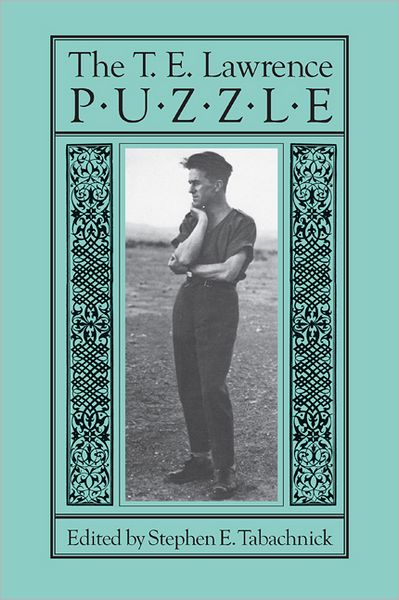 Cover for Stephen E Tabachnick · The T. E. Lawrence Puzzle (Paperback Book) (2012)