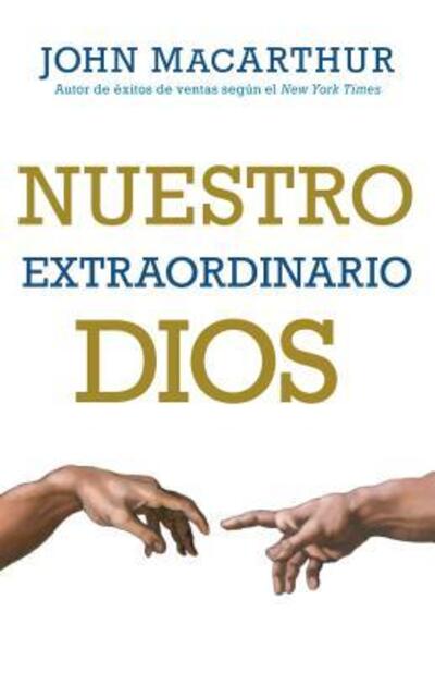 Nuestro Extraordinario Dios - John Macarthur - Kirjat - Portavoz - 9780825457043 - keskiviikko 1. kesäkuuta 2016