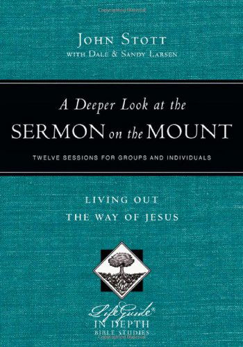 Cover for John Stott · A Deeper Look at the Sermon on the Mount – Living Out the Way of Jesus (Paperback Book) (2013)