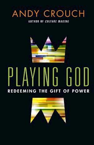 Cover for Andy Crouch · Playing God (N/A) (2013)