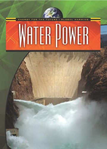 Cover for Andrew Solway · Water Power (Energy for the Future and Global Warming) (Hardcover Book) (2007)