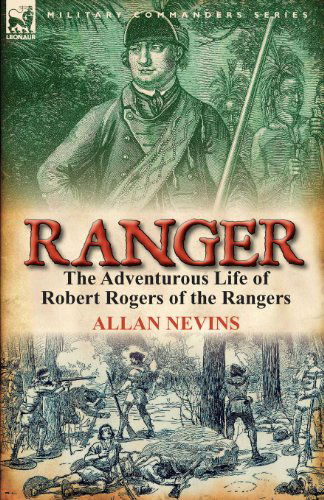 Cover for Author Allan Nevins · Ranger: The Adventurous Life of Robert Rogers of the Rangers (Pocketbok) (2011)