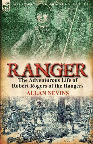 Cover for Author Allan Nevins · Ranger: The Adventurous Life of Robert Rogers of the Rangers (Taschenbuch) (2011)