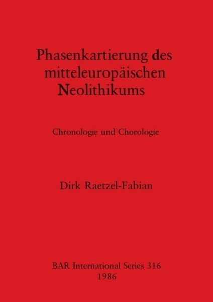 Cover for Dirk Raetzel-Fabian · Phasenkartierung des Mitteleuropaischen Neolithikums (Taschenbuch) (1986)