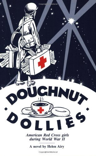 Cover for Helen Airy · Doughnut Dollies: American Red Cross Girls During World War II : a Novel (Paperback Bog) (2016)