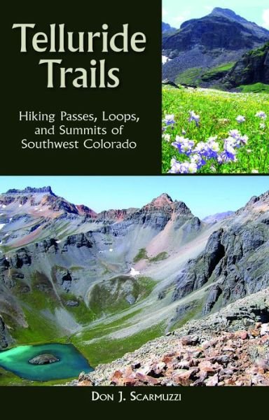Cover for Don. J. Scarmuzzi · Telluride Trails: Hiking Passes, Loops, and Summits of Southwest Colorado - The Pruett Series (Innbunden bok) (2014)