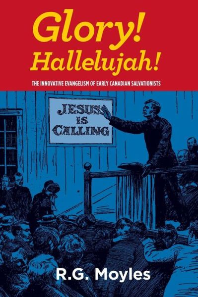 Glory! Hallelujah! - R. Gordon Moyles - Books - Governing Council of The Salvation Army  - 9780888575043 - October 1, 2013