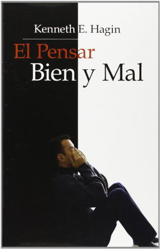 El Pensar Bien Y Mal - Kenneth E. Hagin - Books - Faith Library Publications - 9780892761043 - 1983