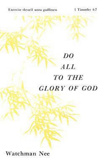 Cover for Watchman Nee · Do All to the Glory of God: (Basic Lessons) (Paperback Book) (1980)