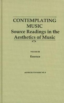 Cover for Carl Dahlhaus · Contemplating Music - Source Readings in the Aesthetics of Music (4 Volumes) Vol. III: Essence (Gebundenes Buch) (1992)